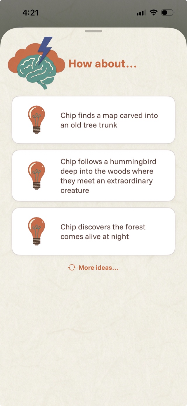 The ReadBy brainstorm screen titled How about… offering three tappable story ideas for Chip — find a map carved into an old tree trunk, follow a hummingbird deep into the woods, discover the forest comes alive at night — with a More ideas button